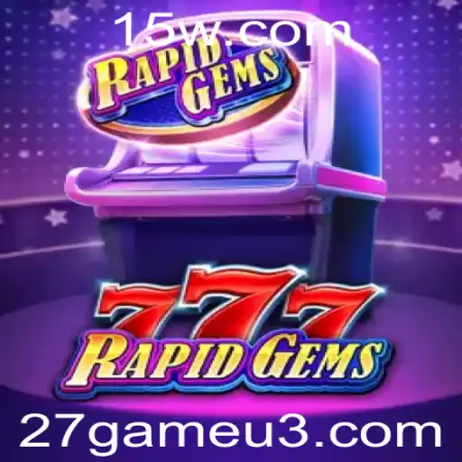 27game | RapidGems777: Mergulhando no Mundo Palpitante do 27game
